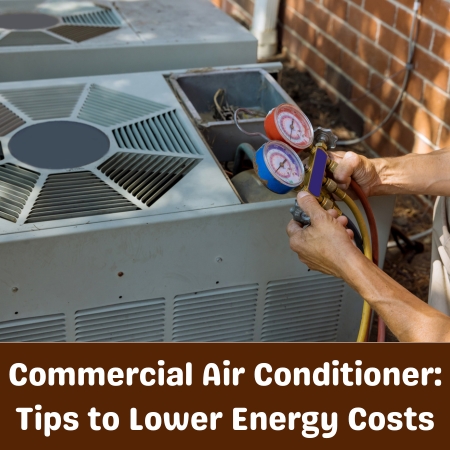 Commercial Air Conditioner Tips to Lower Energy Costs