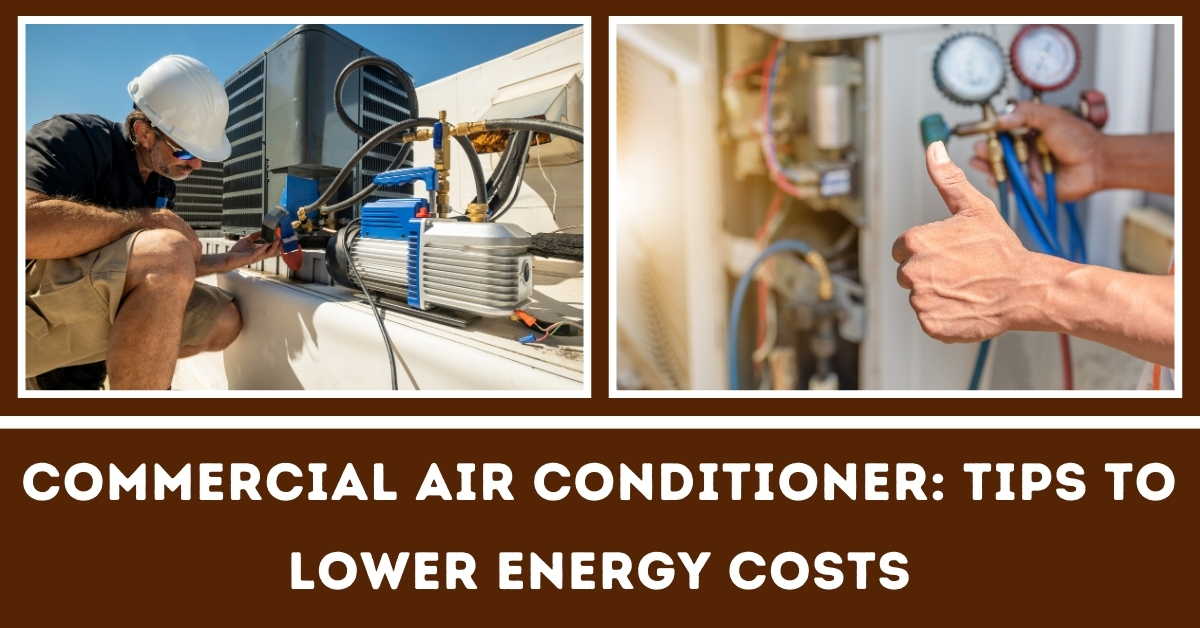 Commercial Air Conditioner Tips to Lower Energy Cost