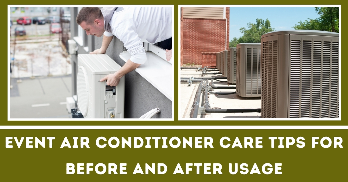 Event Air Conditioner Care Tips for Before and After Usages