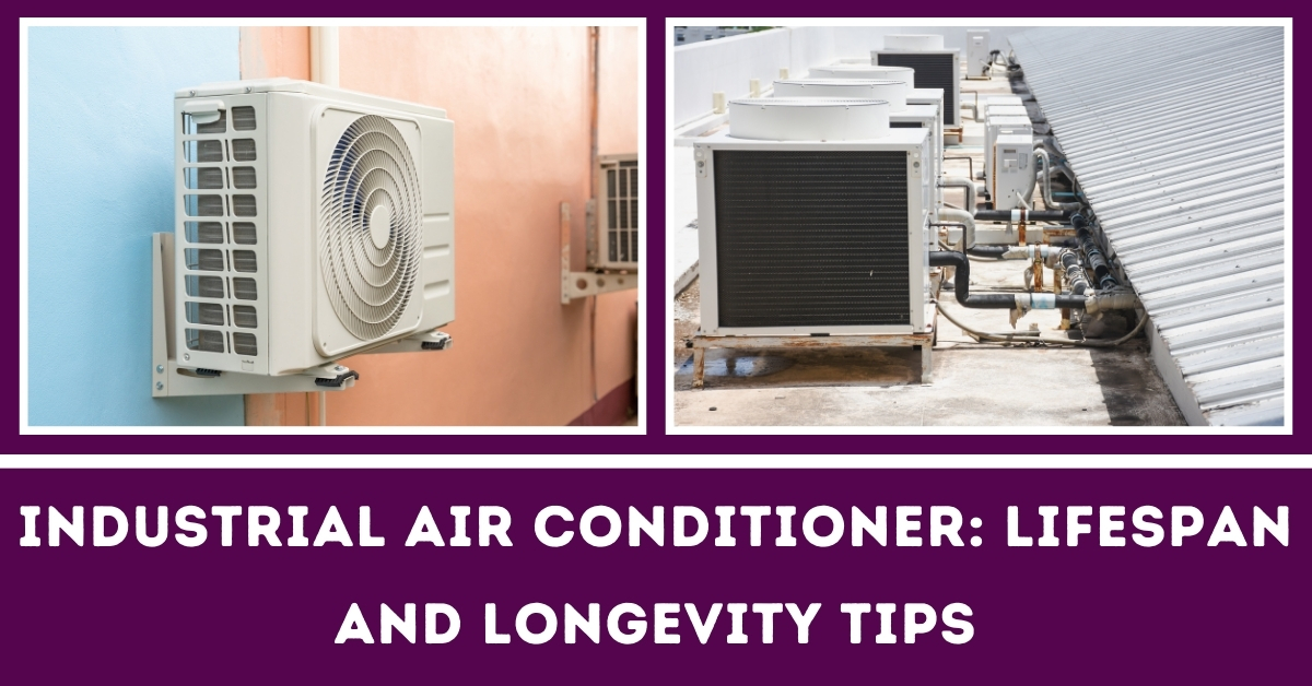 Industrial air conditioner Lifespan and Longevity Tip