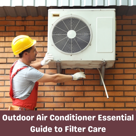 Outdoor Air Conditioner Essential Guide to Filter Care