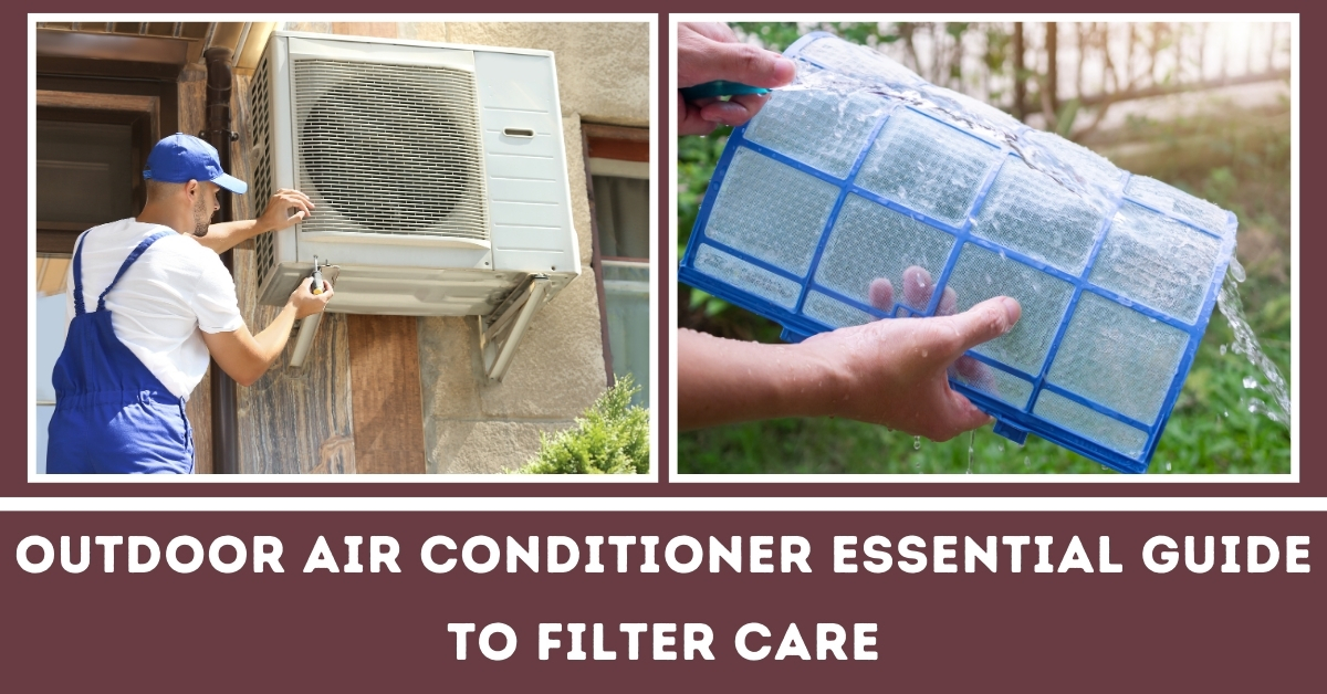 Outdoor Air Conditioner Essential Guide to Filter Cares