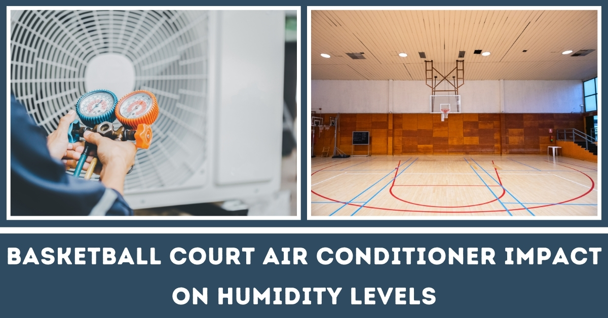 Basketball Court Air Conditioner Impact on Humidity Level