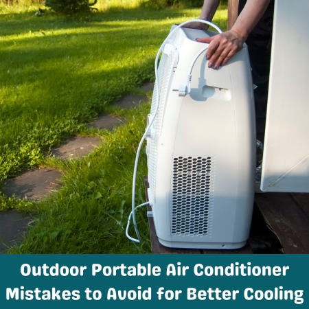 Outdoor Portable Air Conditioner Mistakes to Avoid for Better Coolings