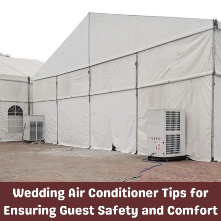 Wedding Air Conditioner Tips for Ensuring Guest Safety and Comfort