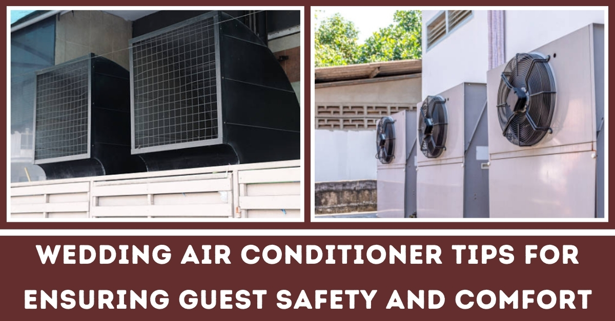 Wedding Air Conditioner Tips for Ensuring Guest Safety and Comforts