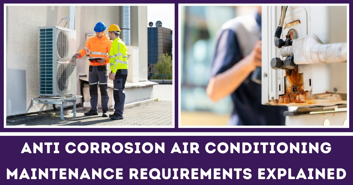 Anti corrosion air conditioning Maintenance Requirement Explained